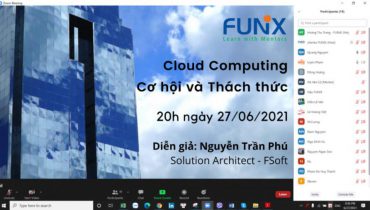 Webinar ‘Cloud Computing – cơ hội và thách thức’ do FUNiX tổ chức ngày 27/6/2021.