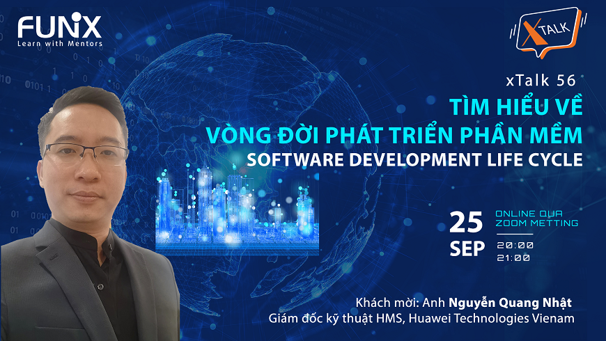 xTalk 56: Cùng tìm hiểu về Vòng đời phát triển phần mềm/ Tương lai của phần mềm di động là IoT