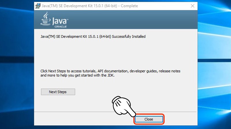 Click vào Close để hoàn tất cài đặt JDK