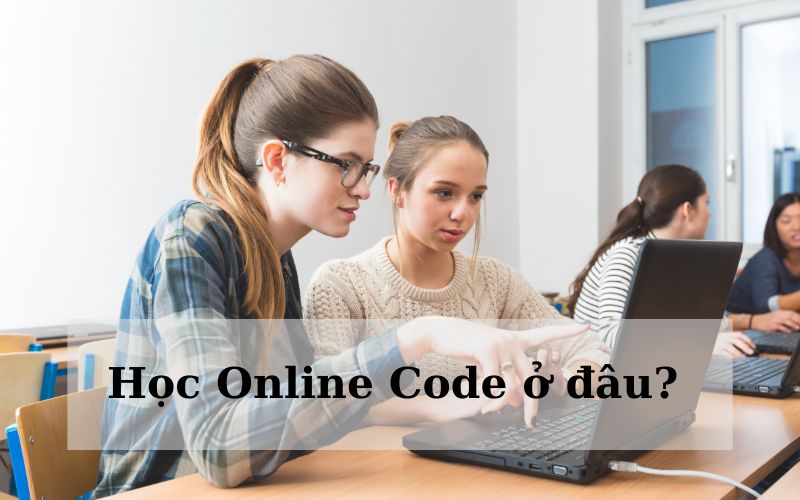 Nên học online code ở đâu