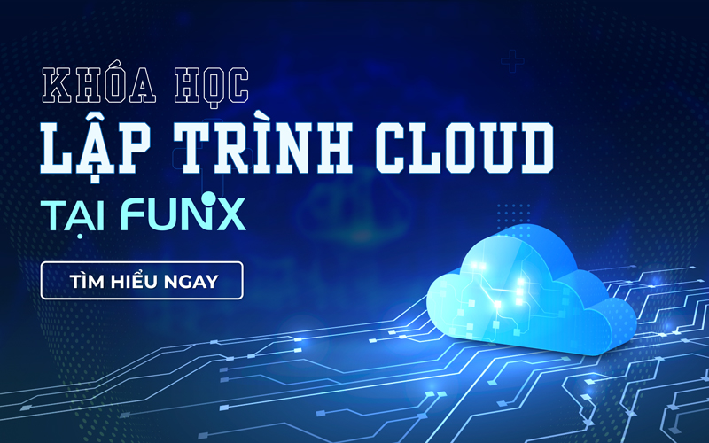 Từ A-Z khóa học lập trình Cloud FUNiX