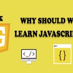 Tầm quan trọng của việc học lập trình JavaScript