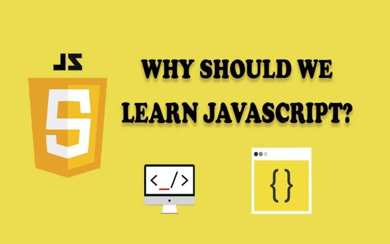 Tầm quan trọng của việc học lập trình JavaScript 