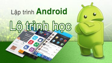 Học lập trình Android hiệu quả từ cơ bản đến nâng cao