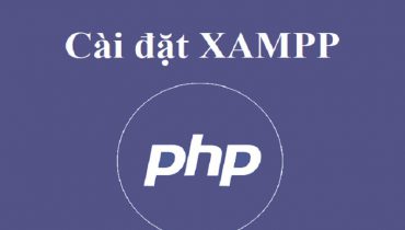 Hướng dẫn lập trình PHP với XAMPP đơn giản nhất