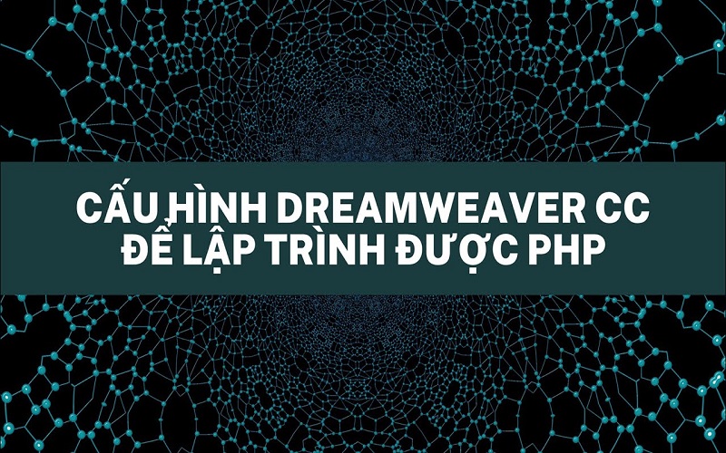 Hướng dẫn thiết lập trang web khi lập trình PHP bằng Dreamweaver (Nguồn ảnh: Internet) 